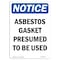 Signmission OSHA Notice Sign, 14" Height Aluminum, Asbestos Gasket Presumed To Be Used Sign, Portrait OS-NS-A-1014-V-10179 - alternate 1